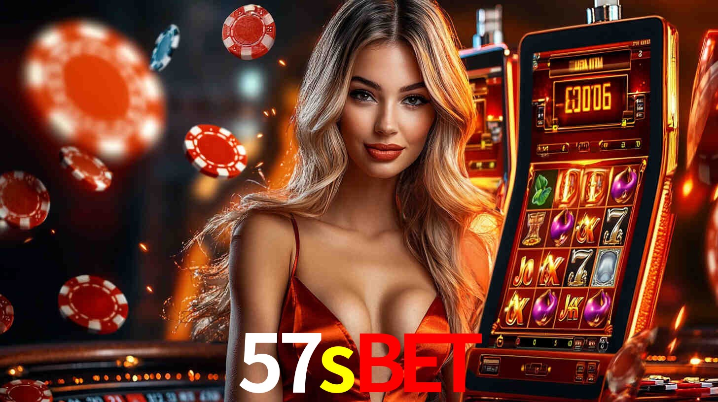 57sbet: Jogos de Caça-Níqueis-Altas Recompensas, Roleta-Velocidade, Blackjack-Desafios Máximos